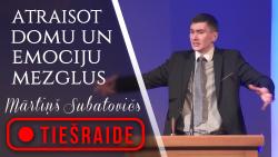 21.08.2021. dievkalpojums, "Atraisot domu un emociju mezglus", Mārtiņš Subatovičs