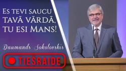 23.10.2021. dievkalpojums, "Es tevi saucu tavā vārdā, tu esi Mans!", Daumands Sokolovskis